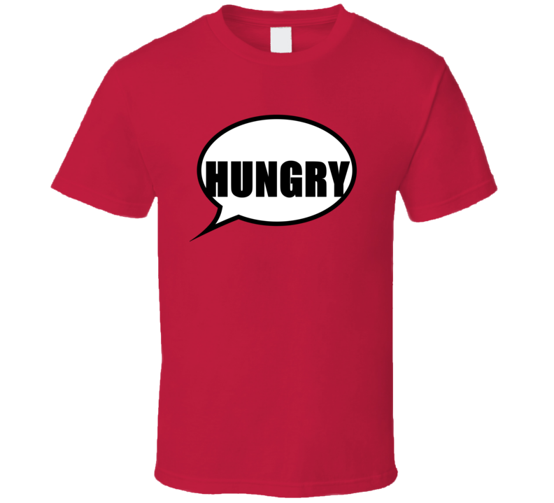 Hungry Red T Shirt