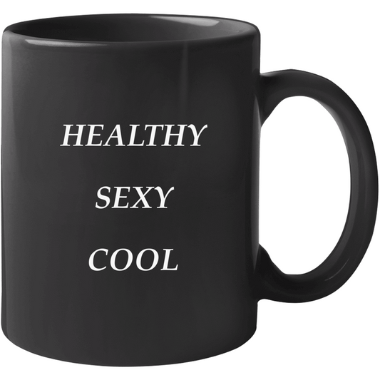 Healthy Sexy Cool Mug Black Mug
