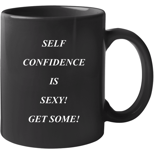 Self Confidence Is Sexy Mug Mug