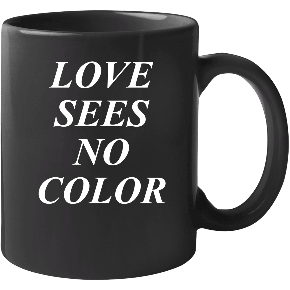 Love Sees No Color Mug